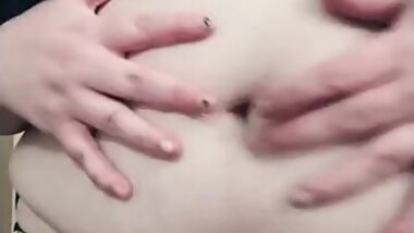 showing off and teasing my fat belly and pussy